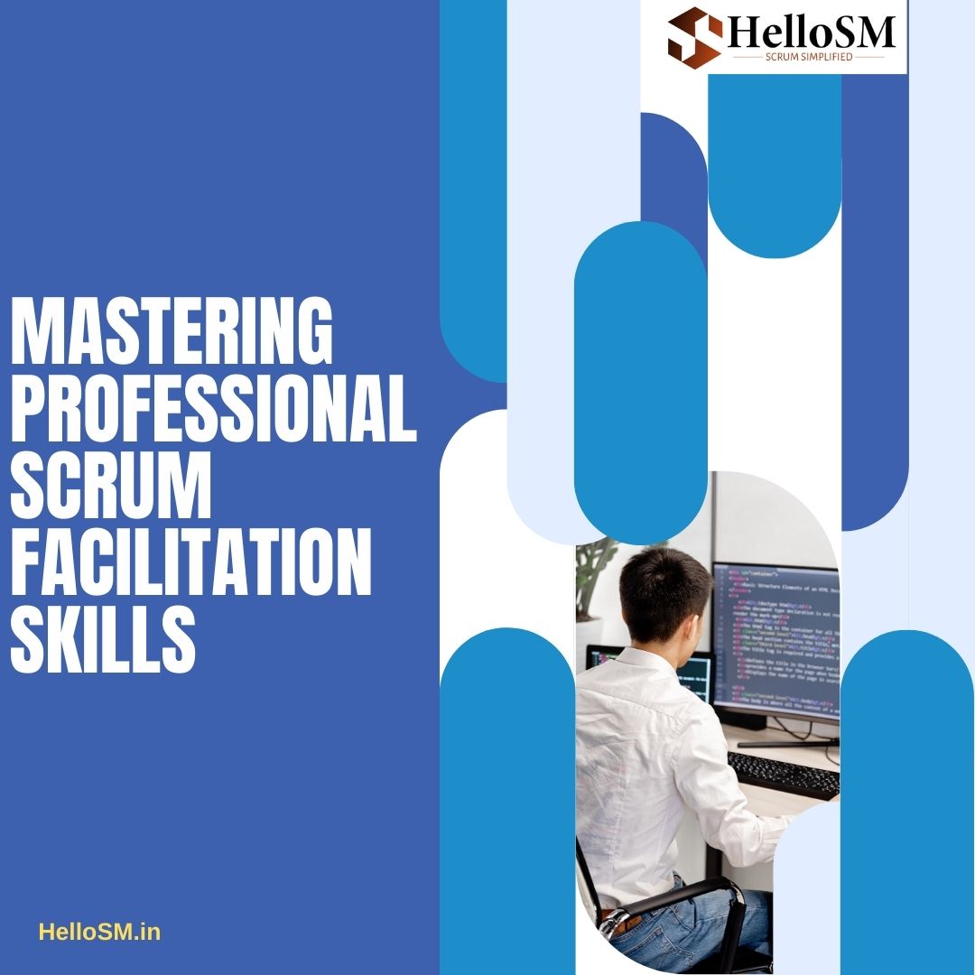 Mastering Professional Scrum Facilitation Skills