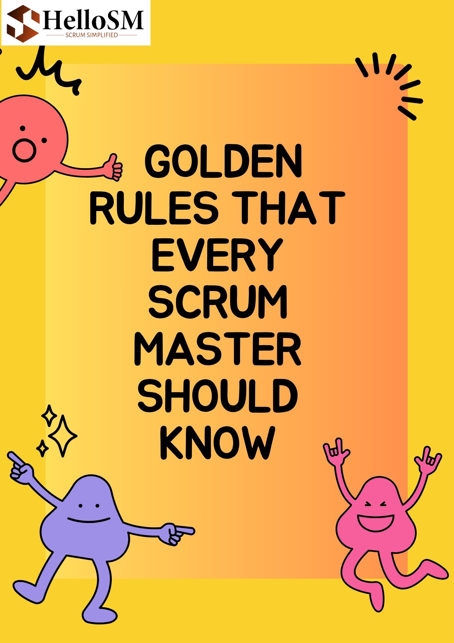Golden Rules Every Scrum Master Should Follow